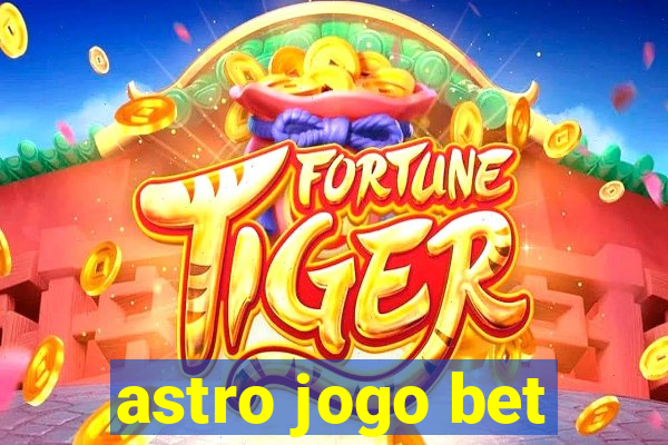 astro jogo bet